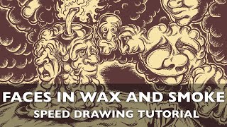 Faces in Wax and Smoke - Speed Drawing Tutorial @MarinComics