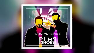 Dusty & Funky - Pimp Shoes (Original Mix)
