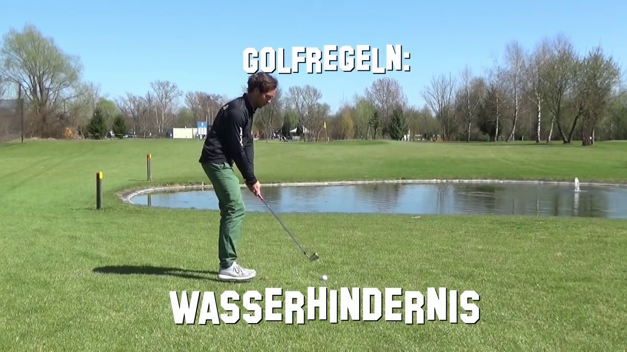 Golfregeln - Wasserhindernis (Ball im Wasser, was nun?)