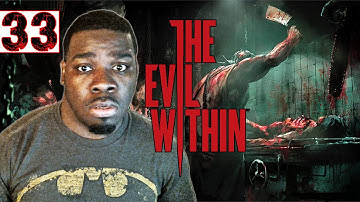 The Evil Within Gameplay Walkthrough Part 33 Final Push - Lets play The Evil Within