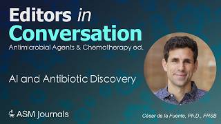 Ai And Antibiotic Discovery - Editors In Conversation