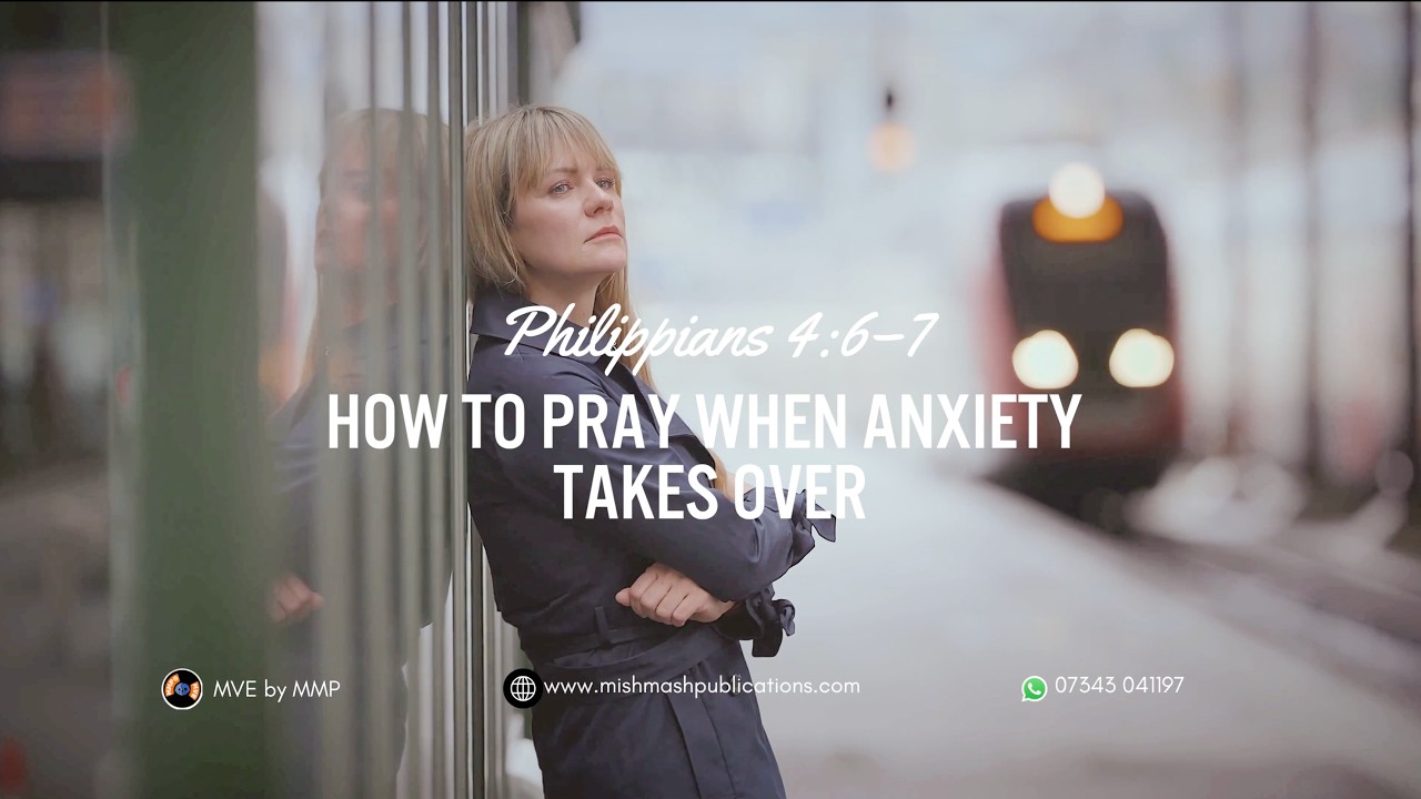 Young person experiencing anxiety with text reading “How to Pray When Anxiety Takes Over – Philippians 4:6–7”, Bible Made Clear by MVE by MMP