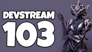 WARFRAME: DEVSTREAM #103 FULL Recap