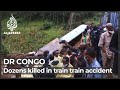Dozens killed in freight train derailment in DR Congo