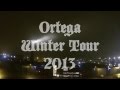 Ortega Winter Tour 2013 Aftermovie Ortega Winter Tour 2013 Aftermovie