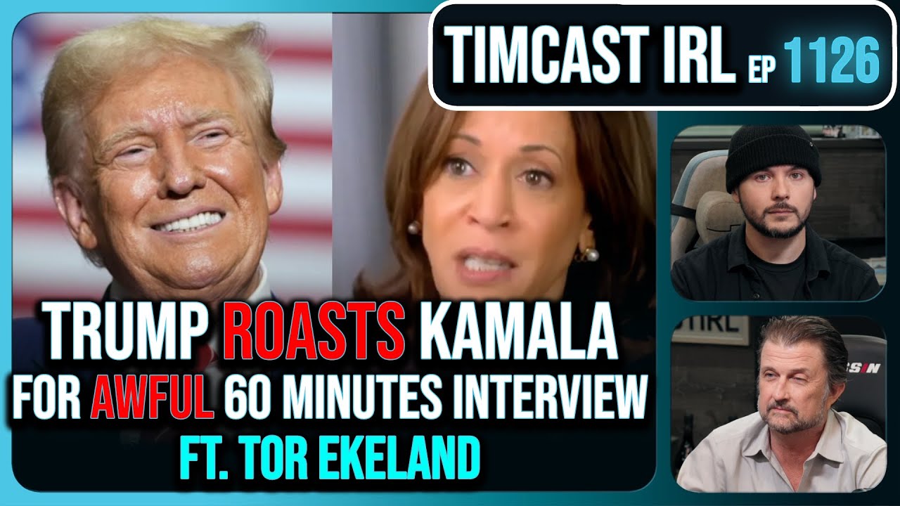 Kamala BOMBS 60 Minutes Interview, Trump ROASTS Her w/Tor Ekeland | Timcast IRL Kamala BOMBS 60 Minutes Interview, Trump ROASTS Her w/Tor Ekeland | Timcast IRL