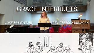 Dinner Interrupted: Grace Changes Everything | Rev. Rebecca Dunagan