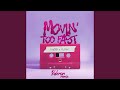 Movin Too Fast Valeron Remix 