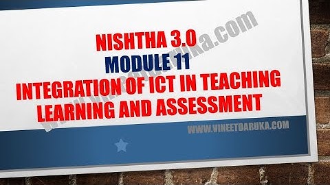 NISHTHA 3.0 | NISHTHA Integration of ICT in Teaching Learning and Assessment | Module 11 Quiz Ans