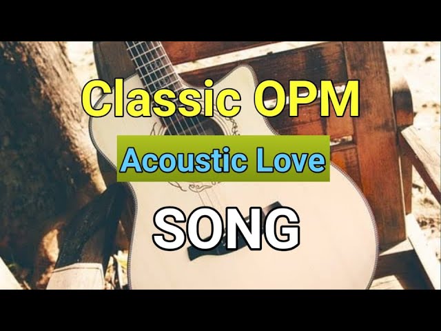 CLASSIC OPM ACOUSTIC LOVE SONG | MUSIKERO GODZ #AcousticLoveSong #MusikeroGodz class=