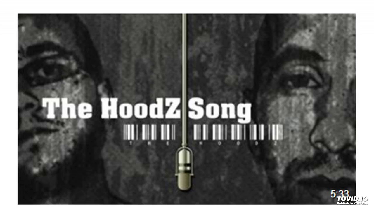 The HoodZ- The HoodZ song (2006)