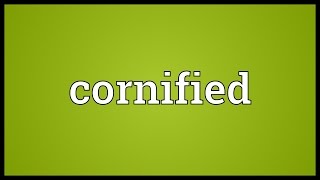 Cornified Meaning