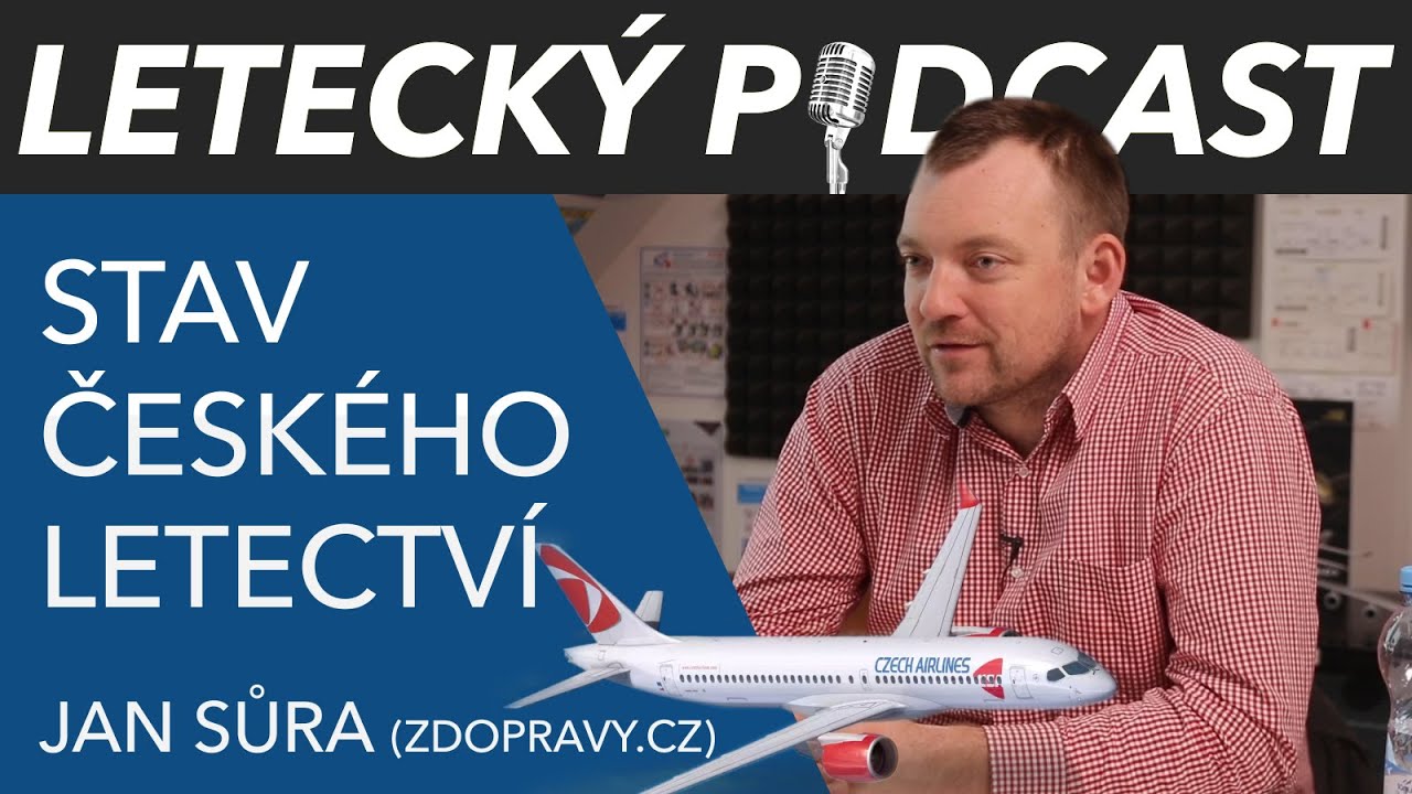 Stav letectví v ČR - Jan Sůra (zdopravy.cz) - [LETECKÝ PODCAST]™