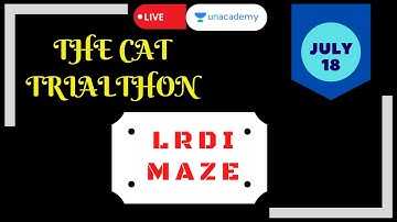 The LR DI Maze | CAT Trialthon | 18 July | LIVE on Unacademy CATalyst | Riya Agarwal