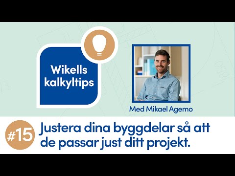 Kalkyltips 15: Så justerar du byggdelarna så att de passar just ditt projekt
