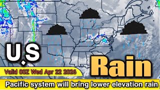 Pacific system will bring lower elevation rain and mountain snows tomuch U.S Wed Apr 22 2026