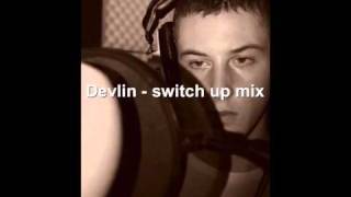 Devlin - Switch up mix