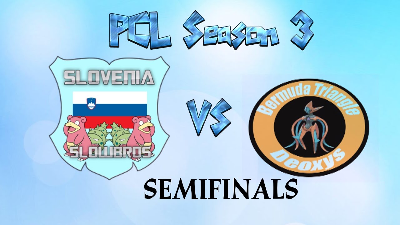 Pokemon PCL Season 3 SEMI FINALS: Slovenia Slowbros Vs. Bermuda Triangle Deoxys