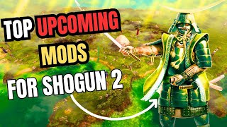 Top Upcoming Mods For Shogun 2 in 2024-2025