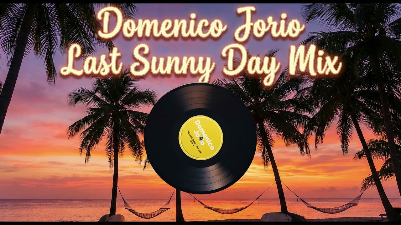 Domenico Jorio – Last Sunny Day Mix (Minimal Techno Mix)