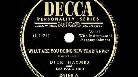 Thumbnail of 1947 Dick Haymes & The Les Paul Trio - What Are You Doing New Year’s Eve?