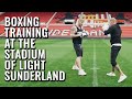 Boxing training at the Stadium of light Sunderland | Tony Jeffries