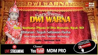Sandiwara DWI WARNA | Sukaperna - Tukdana - Indramayu |1 September 2018 | Malam