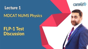MDCAT NUMS Physics Live Lecture 1, FLP-1 Test Discussion