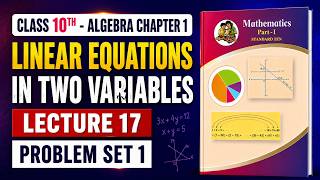 Class 10th Maths Chapter 1 | Linear Equations in Two Variables | Lecture 17 | Problem Set 1 |