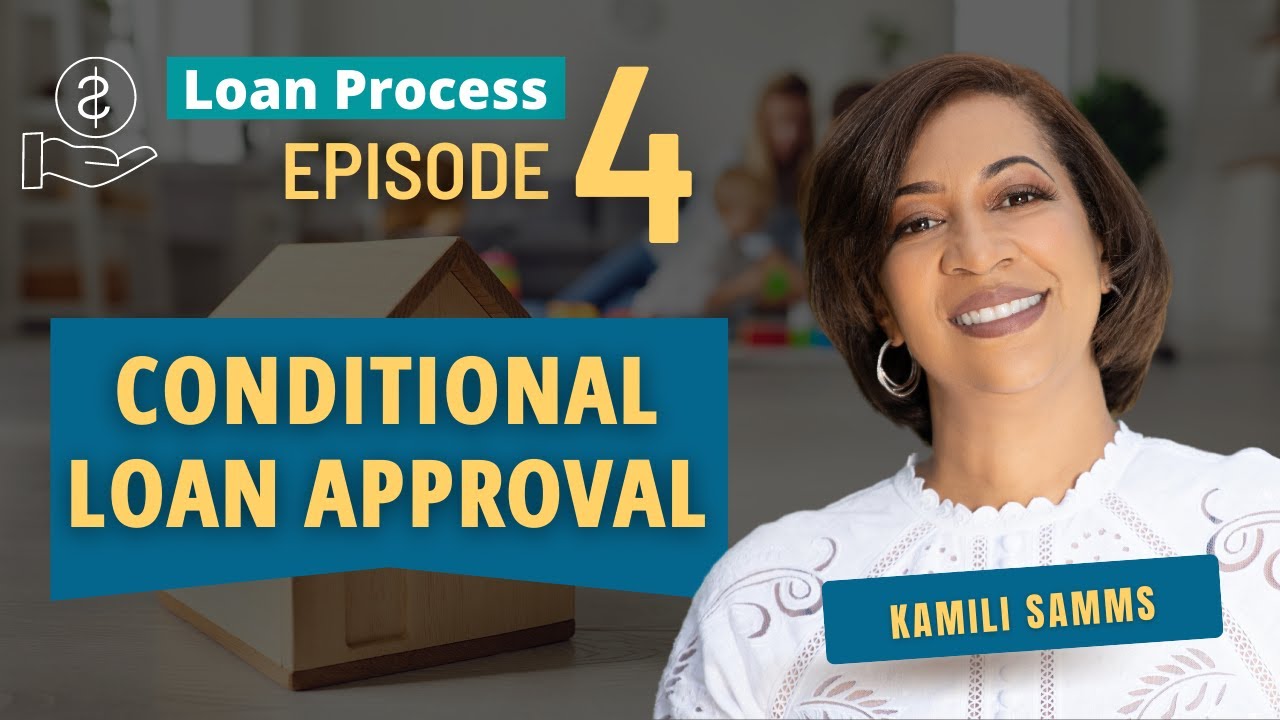 Loan Process Episode 4: Conditional Loan Approval
