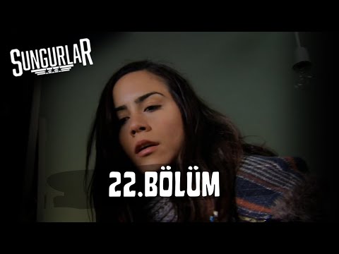 SUNGURLAR - Bölüm 22 (Uzun Versiyon)