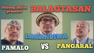 BALAGTASAN: PAMALO o PANGARAL? (alin ang mahalaga) #dahongbalite