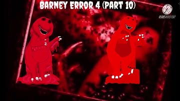 Barney Error 4 (Part 10)