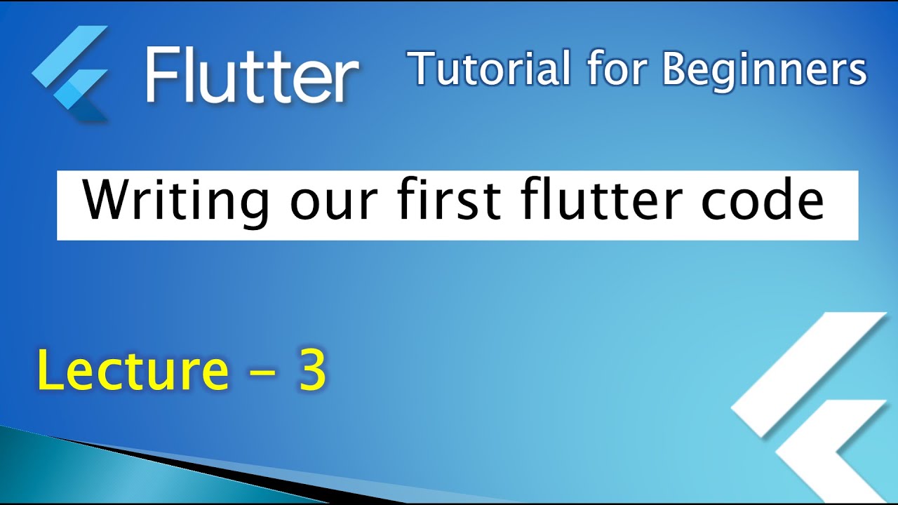 Flutter App Development Course | Writing our first flutter code | Lecture - 3