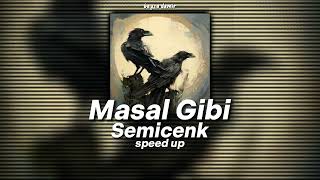 Semicenk-Masal Gibi (speed up) Resimi