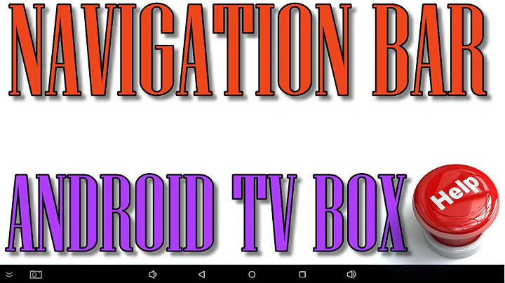 Navigation Bar Android Tv BOX The FIX!