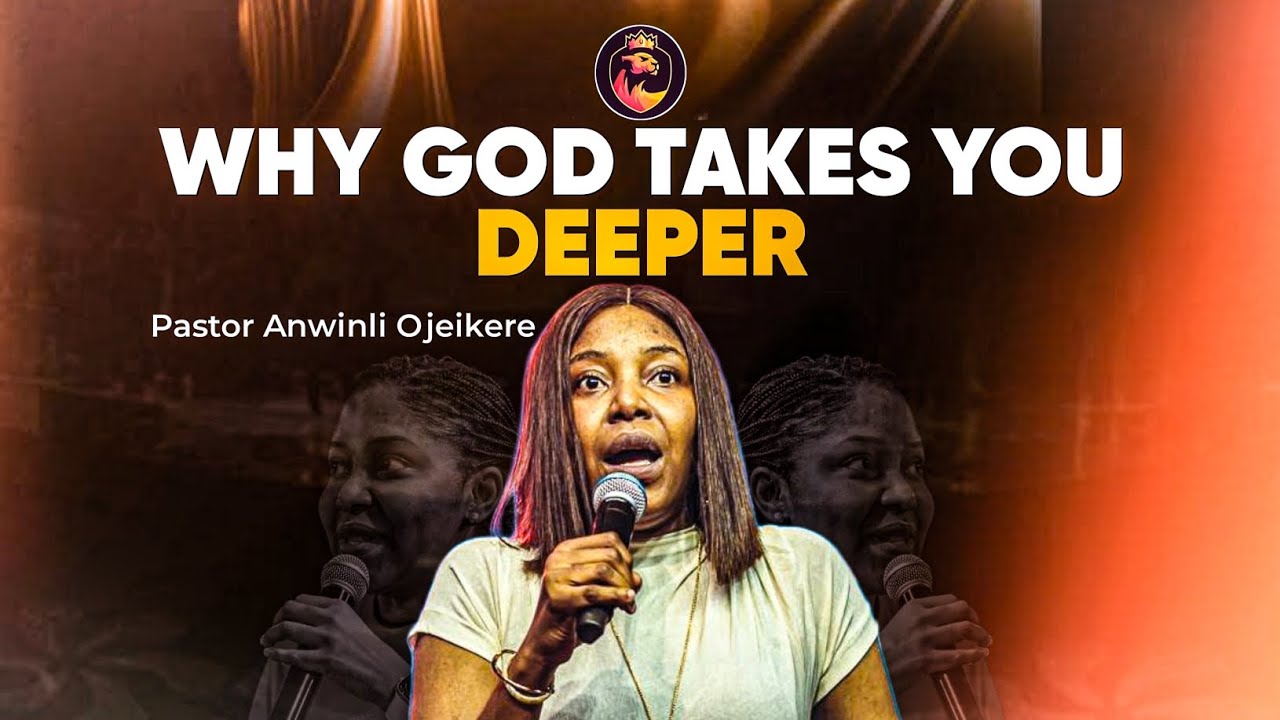 Why God takes you deeper before he lifts you high | Pastor Anwinli Ojeikere 