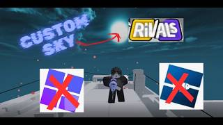 HOW TO GET CUSTOM SKY IN ROBLOX RIVALS WITH NO FISHTRAP OR BLOXTRAP/ after patch 2026