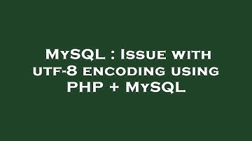 MySQL : Issue with utf-8 encoding using PHP + MySQL
