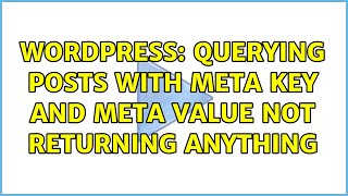 Wordpress: Querying posts with meta key and meta value not returning anything