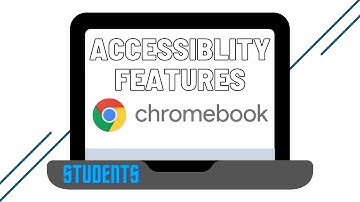 Chromebook Accessibility Features