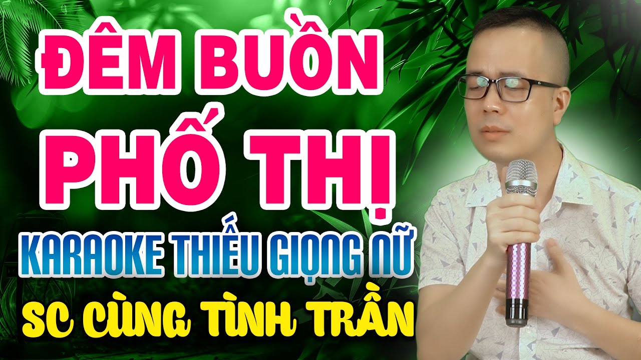 ĐÊM BUỒN PHỐ THỊ Karaoke Thiếu Giọng Nữ ➤ Song Ca Cùng Tình Trần