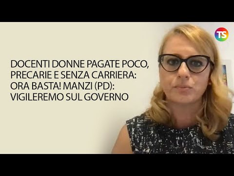 Docenti donne pagate poco, precarie e senza carriera: ora basta! Manzi (Pd): vigileremo sul Governo