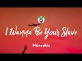 Måneskin - I WANNA BE YOUR SLAVE (Lyrics)