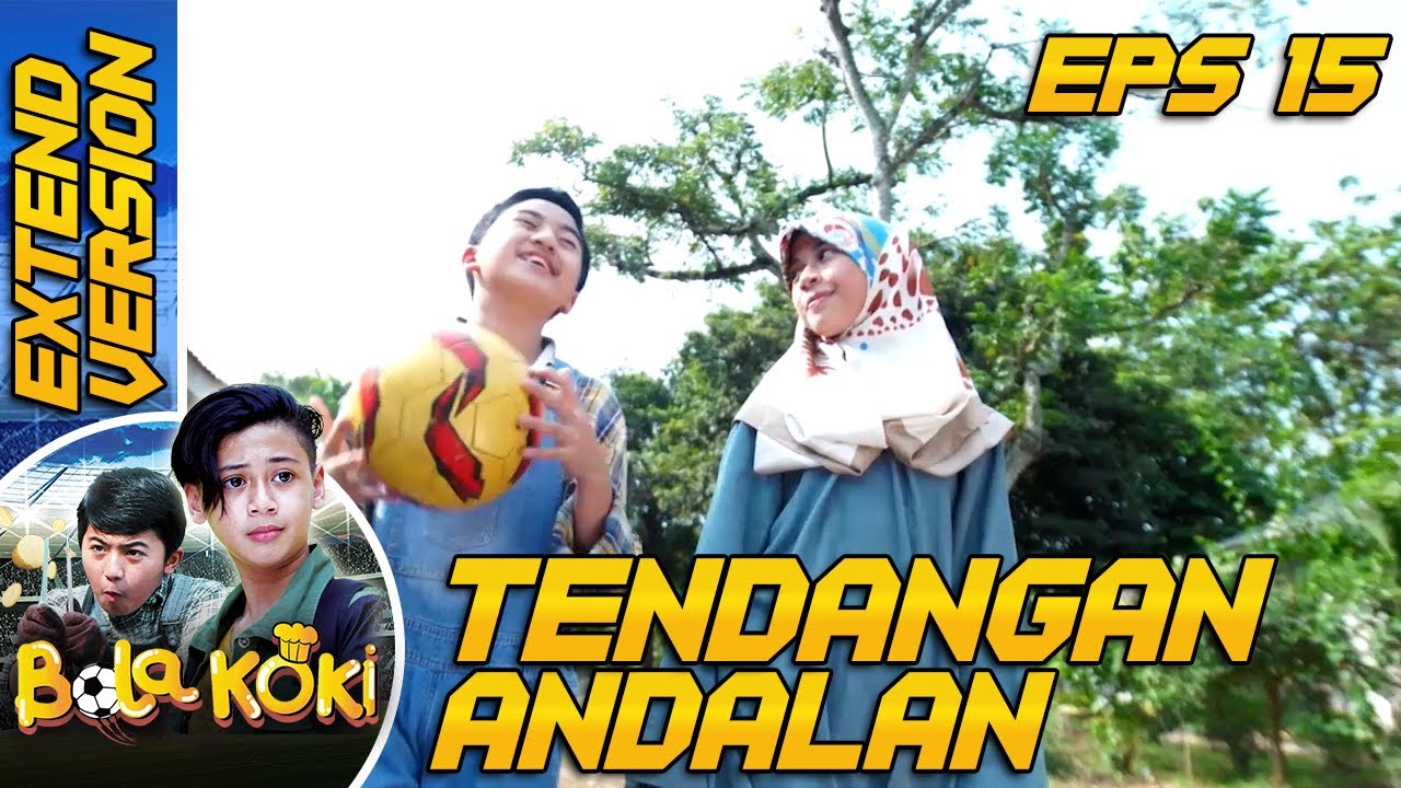 Tendangan Lontong Sayur Wendi Bikin Putri Takjub - Bola Koki Eps 15 PART 2