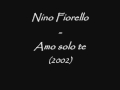 Nino Fiorello - Amo solo te