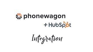 PhoneWagon + Hubspot Integration - Full Overview