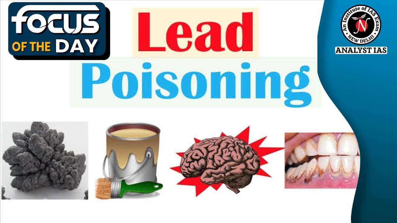 Lead Poisoning Focus Of The Day UPSC ANALYST IAS YouTube