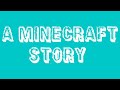 A Minecraft Story