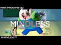 Mindless  fnf pibby apocalypse ost